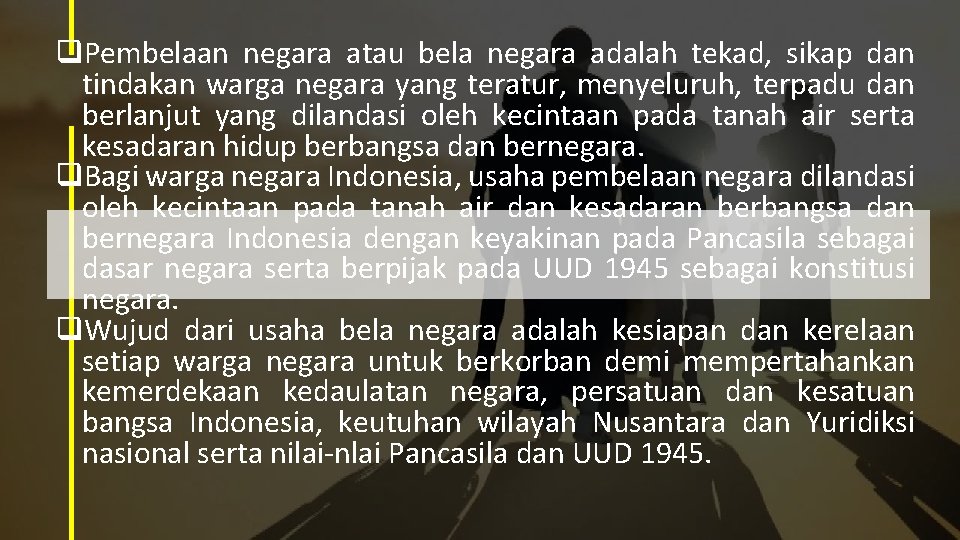 q. Pembelaan negara atau bela negara adalah tekad, sikap dan tindakan warga negara yang