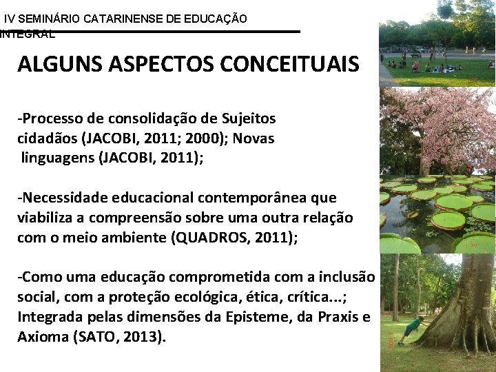 IV SEMINÁRIO CATARINENSE DE EDUCAÇÃO INTEGRAL ALGUNS ASPECTOS CONCEITUAIS -Processo de consolidação de Sujeitos