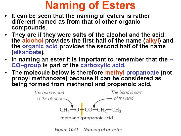 Naming of Esters • It can be seen that the naming of esters is