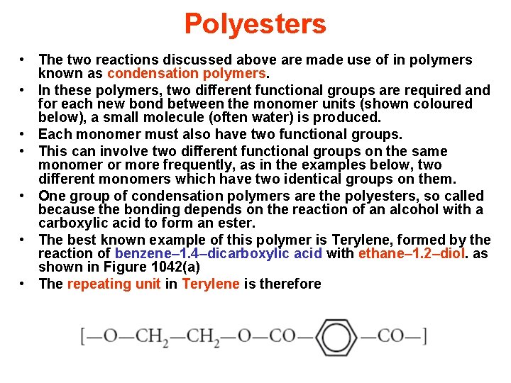 Polyesters • The two reactions discussed above are made use of in polymers known