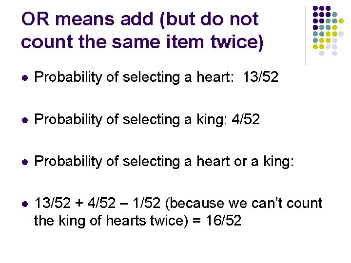 OR means add (but do not count the same item twice) l Probability of