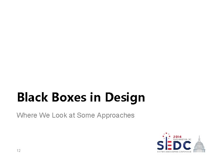 Black Boxes in Design Where We Look at Some Approaches 12 