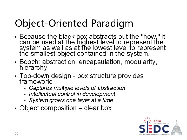 Object-Oriented Paradigm Because the black box abstracts out the "how, " it can be