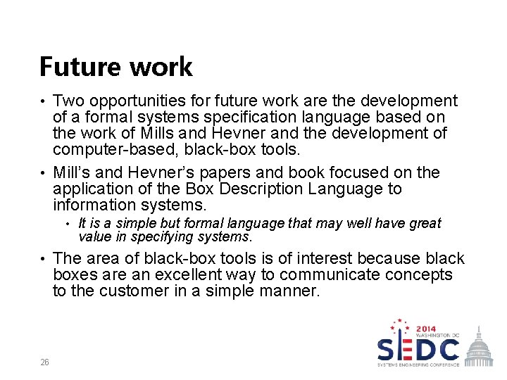 Future work Two opportunities for future work are the development of a formal systems