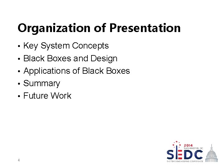 Organization of Presentation • • • 4 Key System Concepts Black Boxes and Design