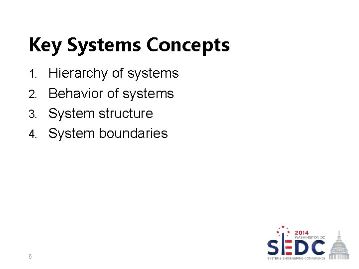Key Systems Concepts Hierarchy of systems 2. Behavior of systems 3. System structure 4.