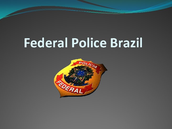 Federal Police Brazil 
