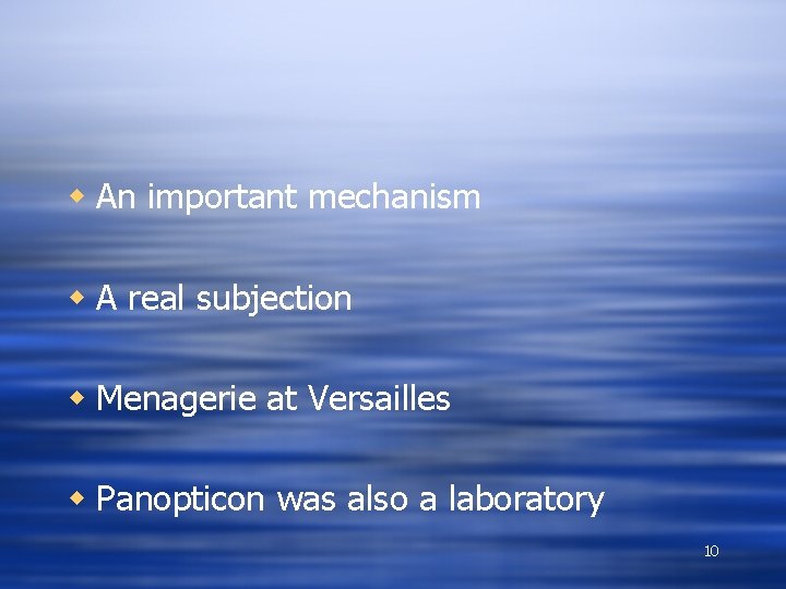 w An important mechanism w A real subjection w Menagerie at Versailles w Panopticon