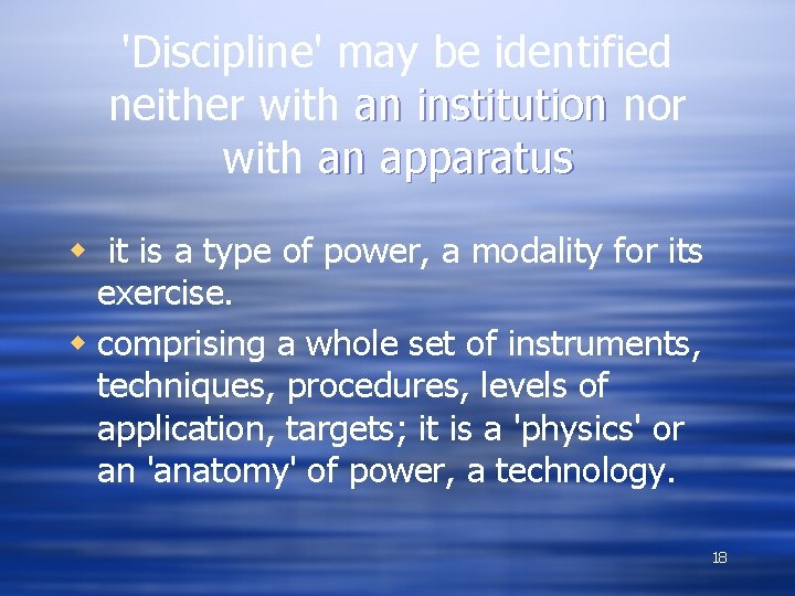 'Discipline' may be identified neither with an institution nor with an apparatus w it