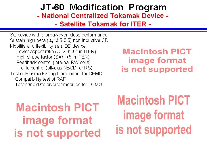 JT-60 Modification Program - National Centralized Tokamak Device - Satellite Tokamak for ITER SC