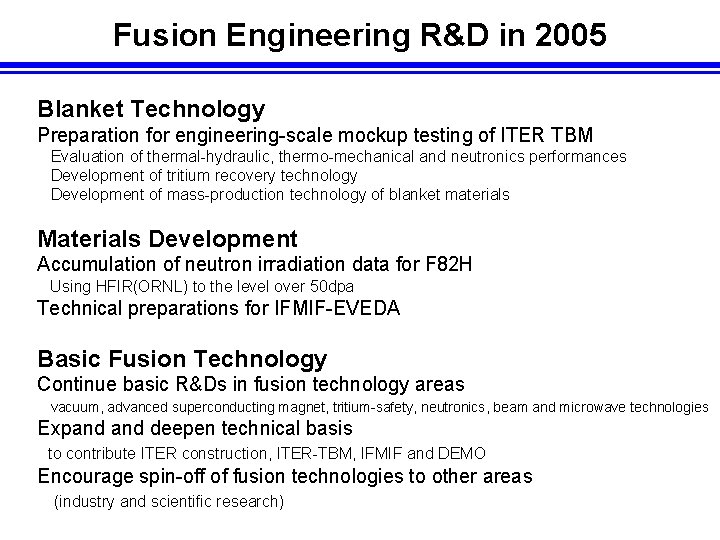 Fusion Engineering R&D in 2005 Blanket Technology Preparation for engineering-scale mockup testing of ITER