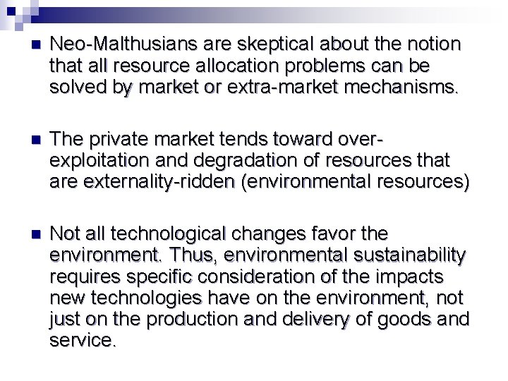 n Neo-Malthusians are skeptical about the notion that all resource allocation problems can be