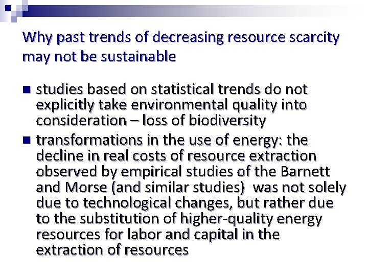 Why past trends of decreasing resource scarcity may not be sustainable studies based on