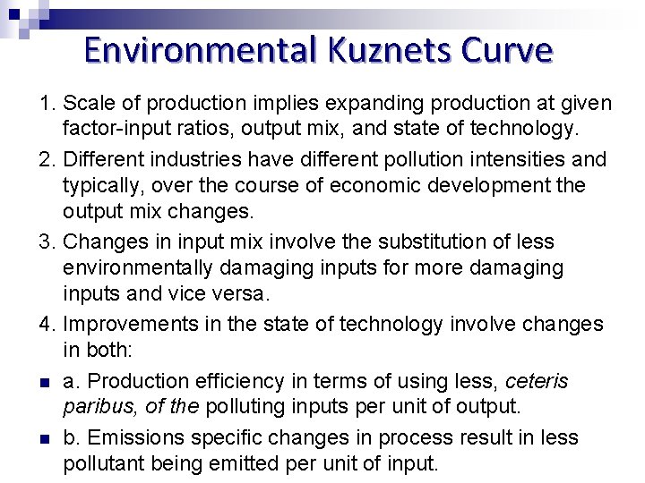 Environmental Kuznets Curve 1. Scale of production implies expanding production at given factor-input ratios,