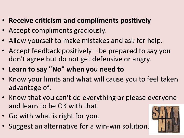  • • • Receive criticism and compliments positively Accept compliments graciously. Allow yourself