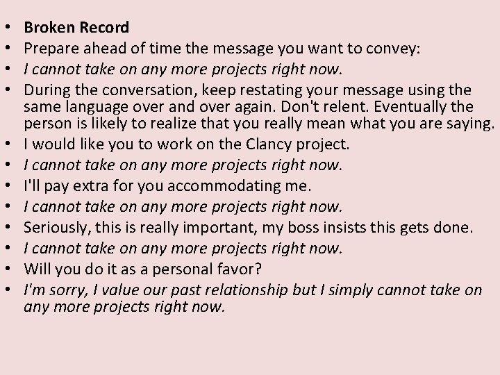  • • • Broken Record Prepare ahead of time the message you want