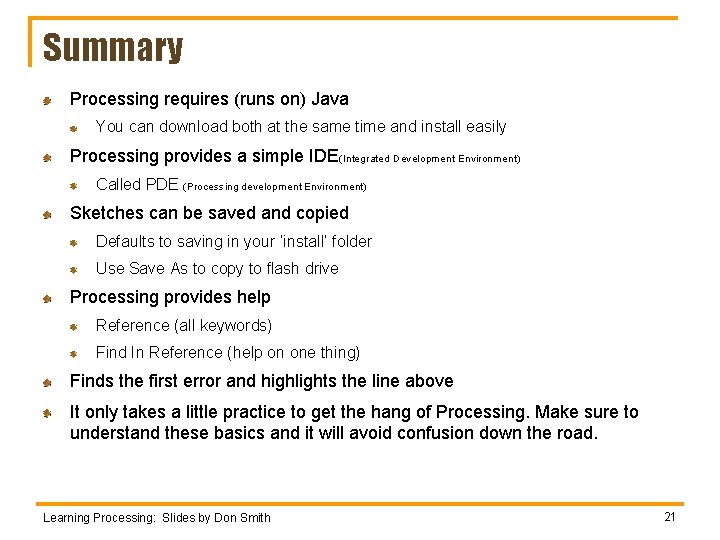 Summary Processing requires (runs on) Java You can download both at the same time