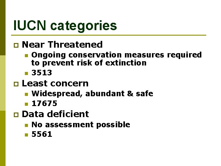 IUCN categories p Near Threatened n n p Least concern n n p Ongoing