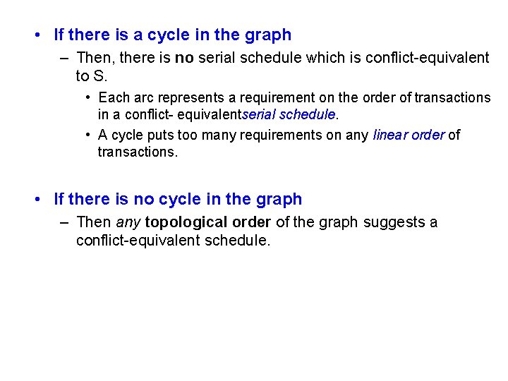 • If there is a cycle in the graph – Then, there is • If there is a cycle in the graph – Then, there is