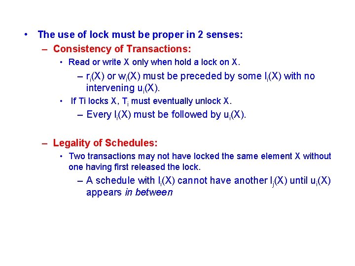 • The use of lock must be proper in 2 senses: – Consistency • The use of lock must be proper in 2 senses: – Consistency