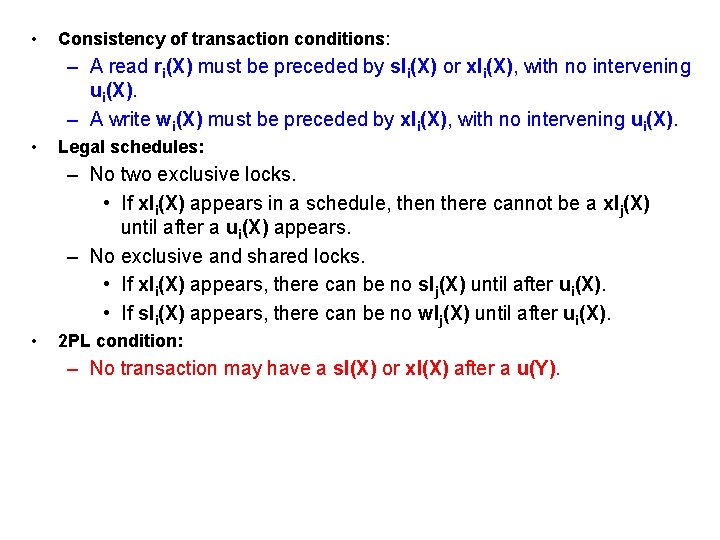 • Consistency of transaction conditions: – A read ri(X) must be preceded by • Consistency of transaction conditions: – A read ri(X) must be preceded by