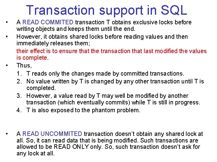 Transaction support in SQL • • A READ COMMITED transaction T obtains exclusive locks Transaction support in SQL • • A READ COMMITED transaction T obtains exclusive locks