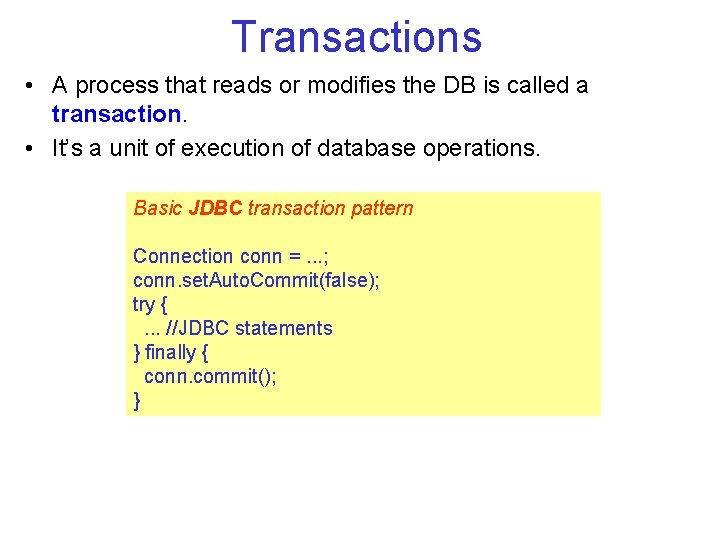Transactions • A process that reads or modifies the DB is called a transaction. Transactions • A process that reads or modifies the DB is called a transaction.
