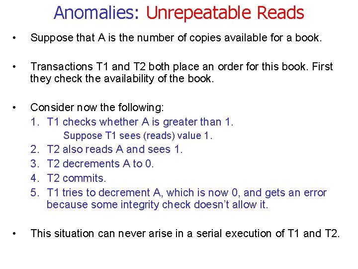 Anomalies: Unrepeatable Reads • Suppose that A is the number of copies available for Anomalies: Unrepeatable Reads • Suppose that A is the number of copies available for