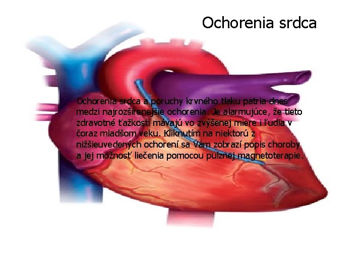 Ochorenia srdca a poruchy krvného tlaku patria dnes medzi najrozšírenejšie ochorenia. Je alarmujúce, že Ochorenia srdca a poruchy krvného tlaku patria dnes medzi najrozšírenejšie ochorenia. Je alarmujúce, že