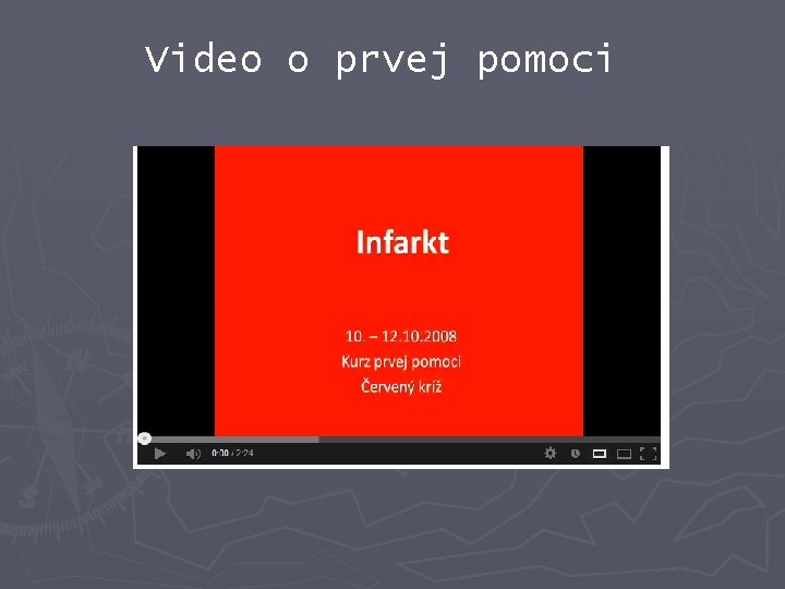 Video o prvej pomoci Video o prvej pomoci
