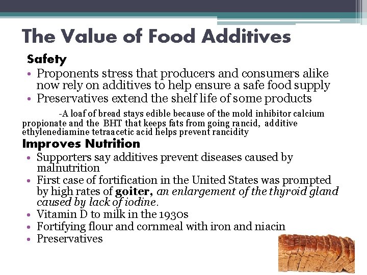 The Value of Food Additives Safety • Proponents stress that producers and consumers alike