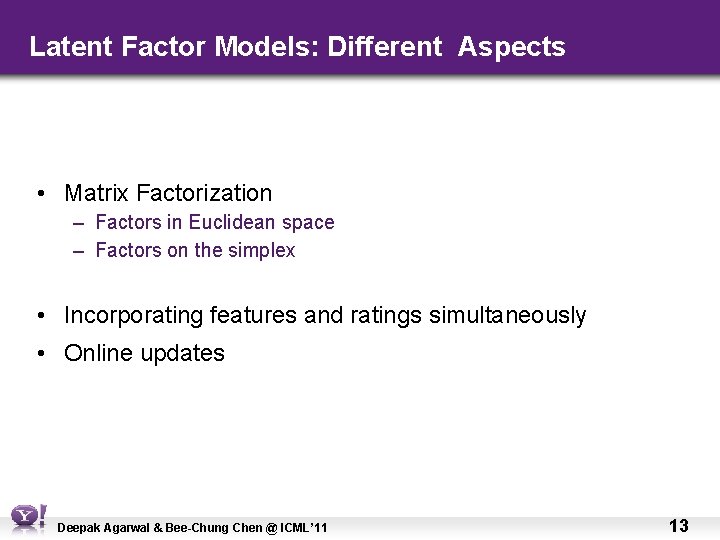 Latent Factor Models: Different Aspects • Matrix Factorization – Factors in Euclidean space –