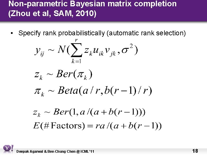 Non-parametric Bayesian matrix completion (Zhou et al, SAM, 2010) • Specify rank probabilistically (automatic