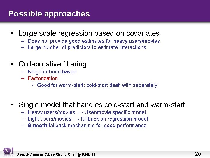Possible approaches • Large scale regression based on covariates – Does not provide good