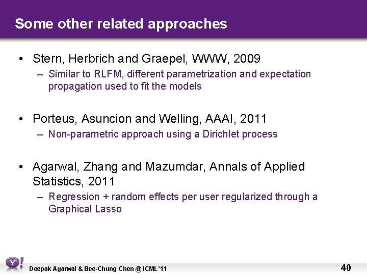 Some other related approaches • Stern, Herbrich and Graepel, WWW, 2009 – Similar to