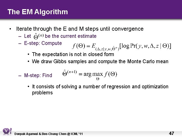 The EM Algorithm • Iterate through the E and M steps until convergence –