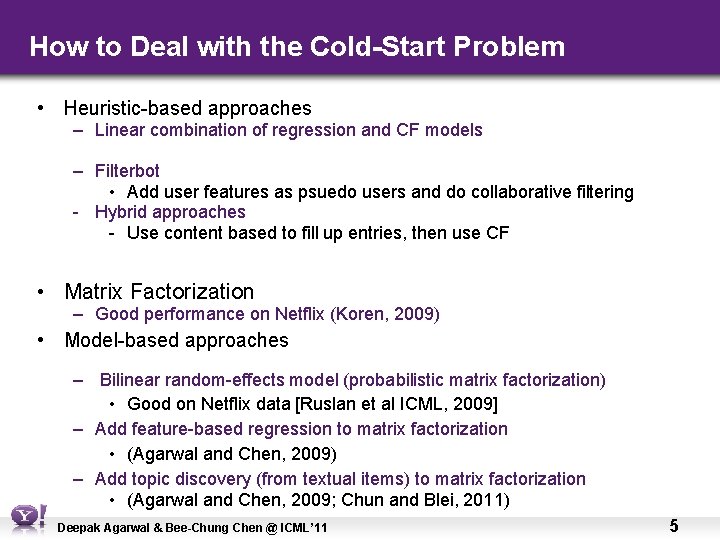 How to Deal with the Cold-Start Problem • Heuristic-based approaches – Linear combination of