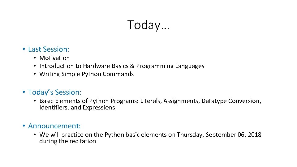 Today… • Last Session: • Motivation • Introduction to Hardware Basics & Programming Languages