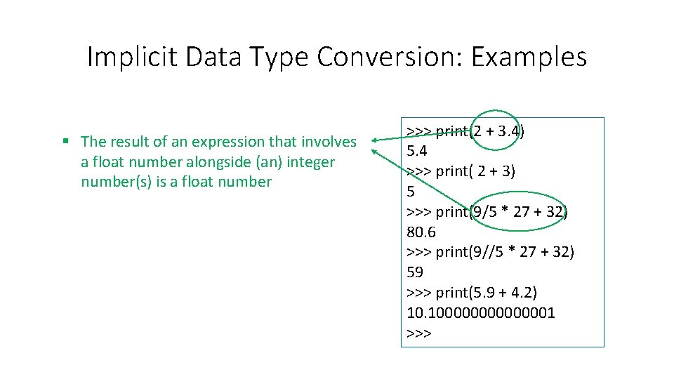 Implicit Data Type Conversion: Examples § The result of an expression that involves a