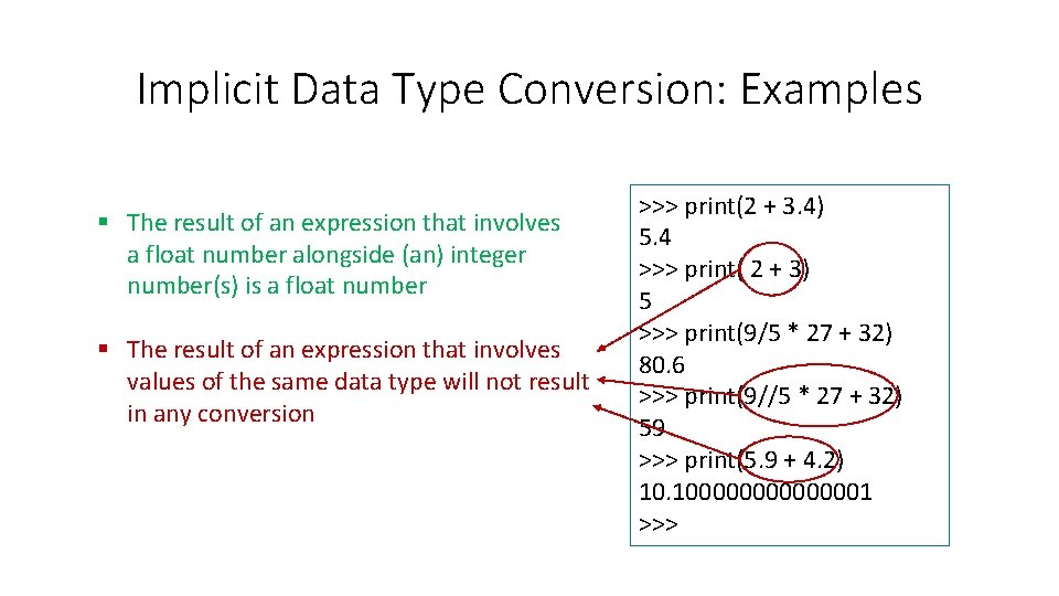 Implicit Data Type Conversion: Examples § The result of an expression that involves a