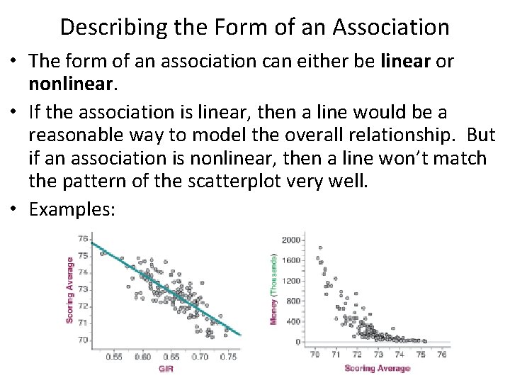 Describing the Form of an Association • The form of an association can either