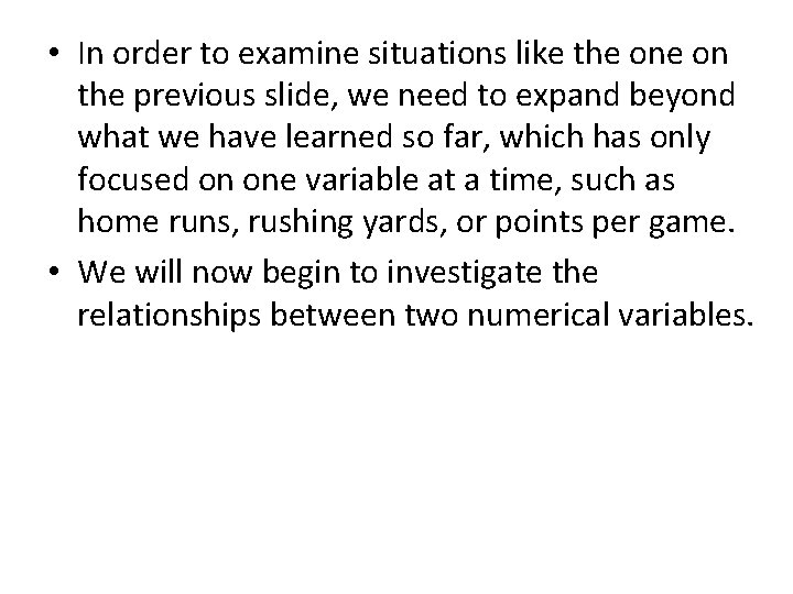  • In order to examine situations like the on the previous slide, we