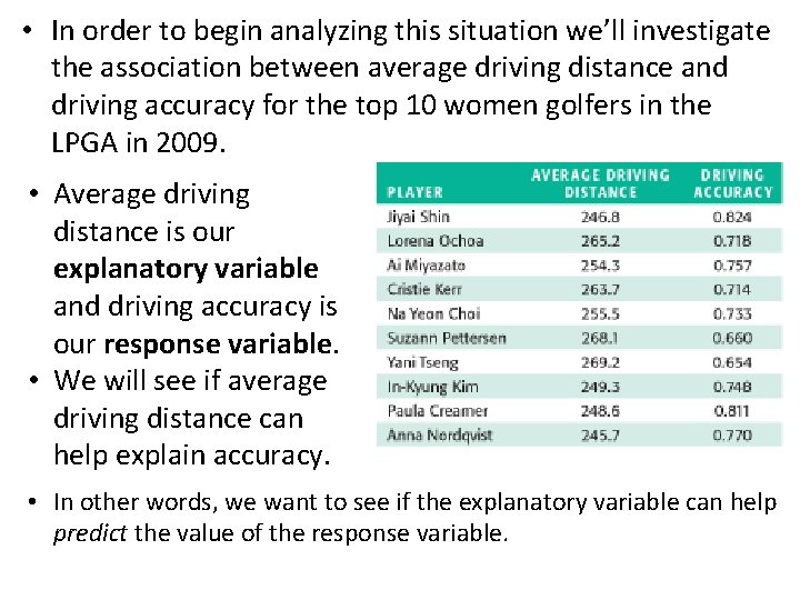  • In order to begin analyzing this situation we’ll investigate the association between