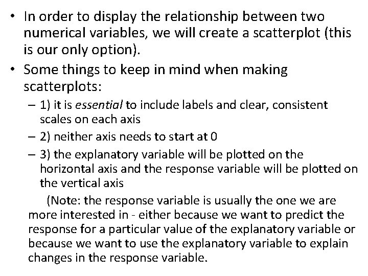  • In order to display the relationship between two numerical variables, we will