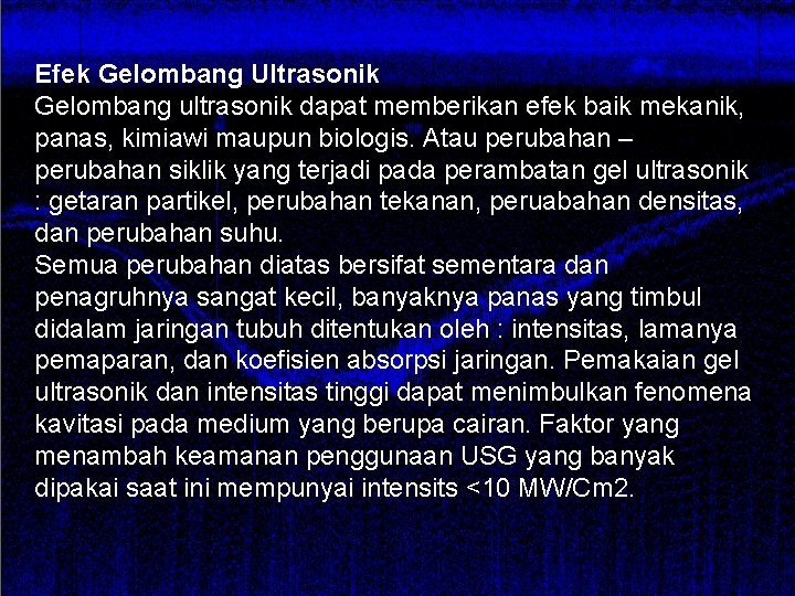 Efek Gelombang Ultrasonik Kota P. Ratu Gelombang ultrasonik dapat memberikan efek baik mekanik, SLK-FPIK