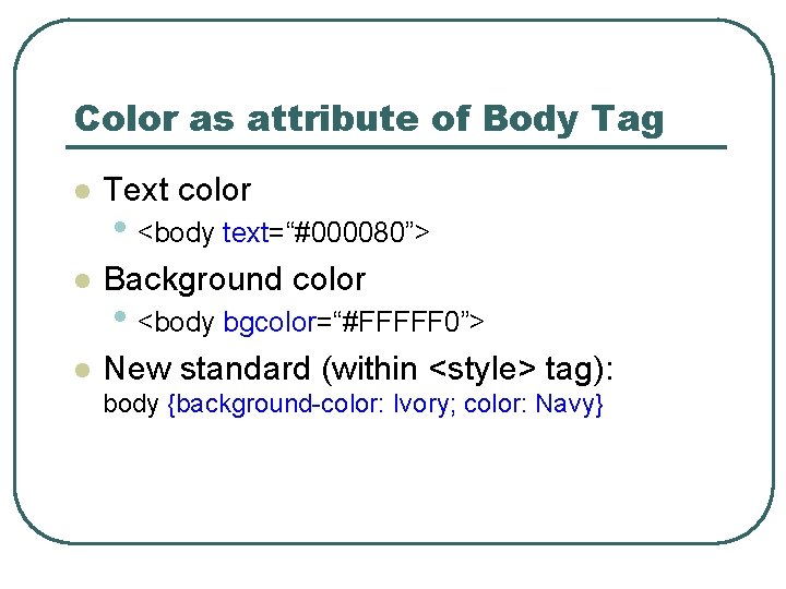 Color as attribute of Body Tag l Text color l Background color l New
