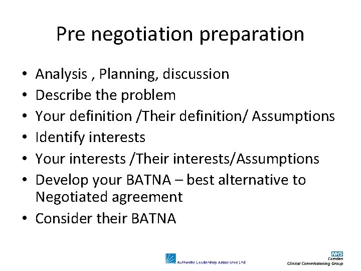 Pre negotiation preparation Analysis , Planning, discussion Describe the problem Your definition /Their definition/