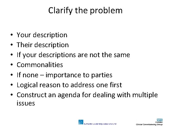 Clarify the problem • • Your description Their description If your descriptions are not