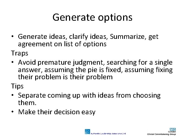 Generate options • Generate ideas, clarify ideas, Summarize, get agreement on list of options