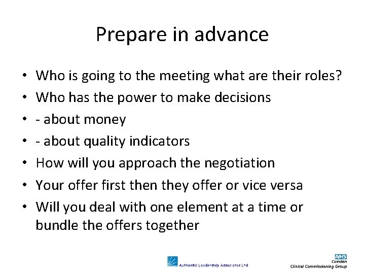 Prepare in advance • • Who is going to the meeting what are their